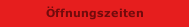 Öffnungszeiten